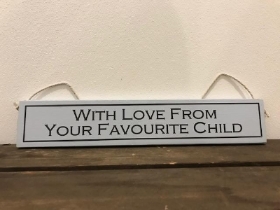 WITH LOVE FROM YOUR FAVOURITE CHILD